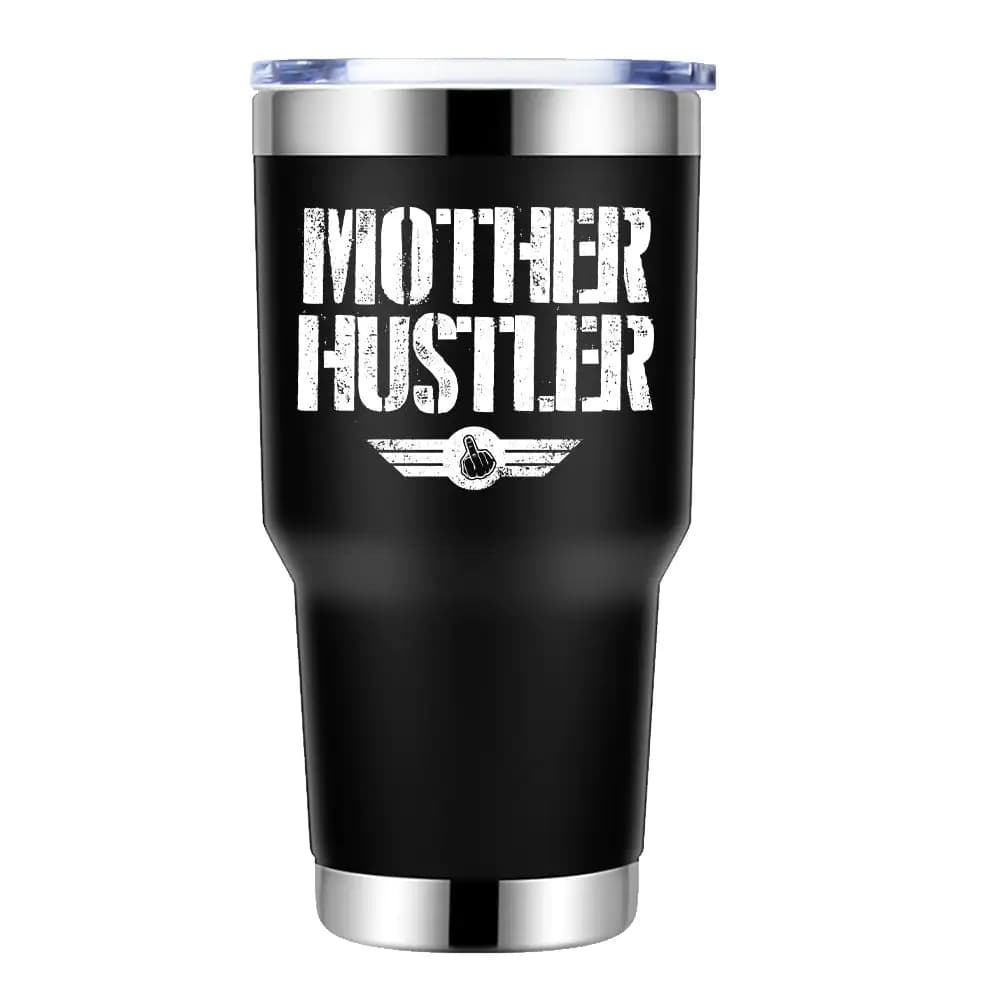 Mother Hustler 30oz Insulated Vacuum Sealed Tumbler