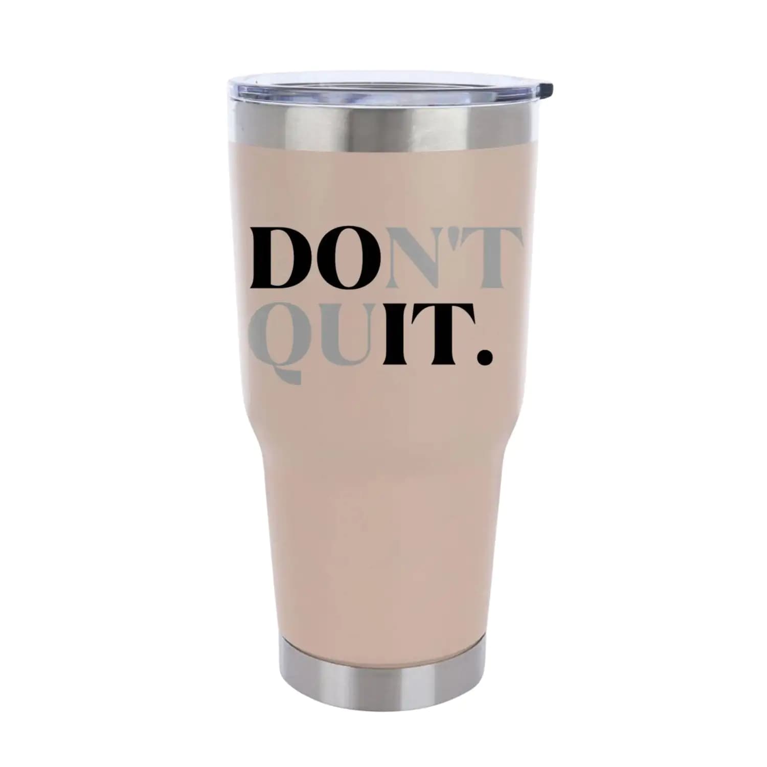Don't Quit 30oz Insulated Vacuum Sealed Tumbler
