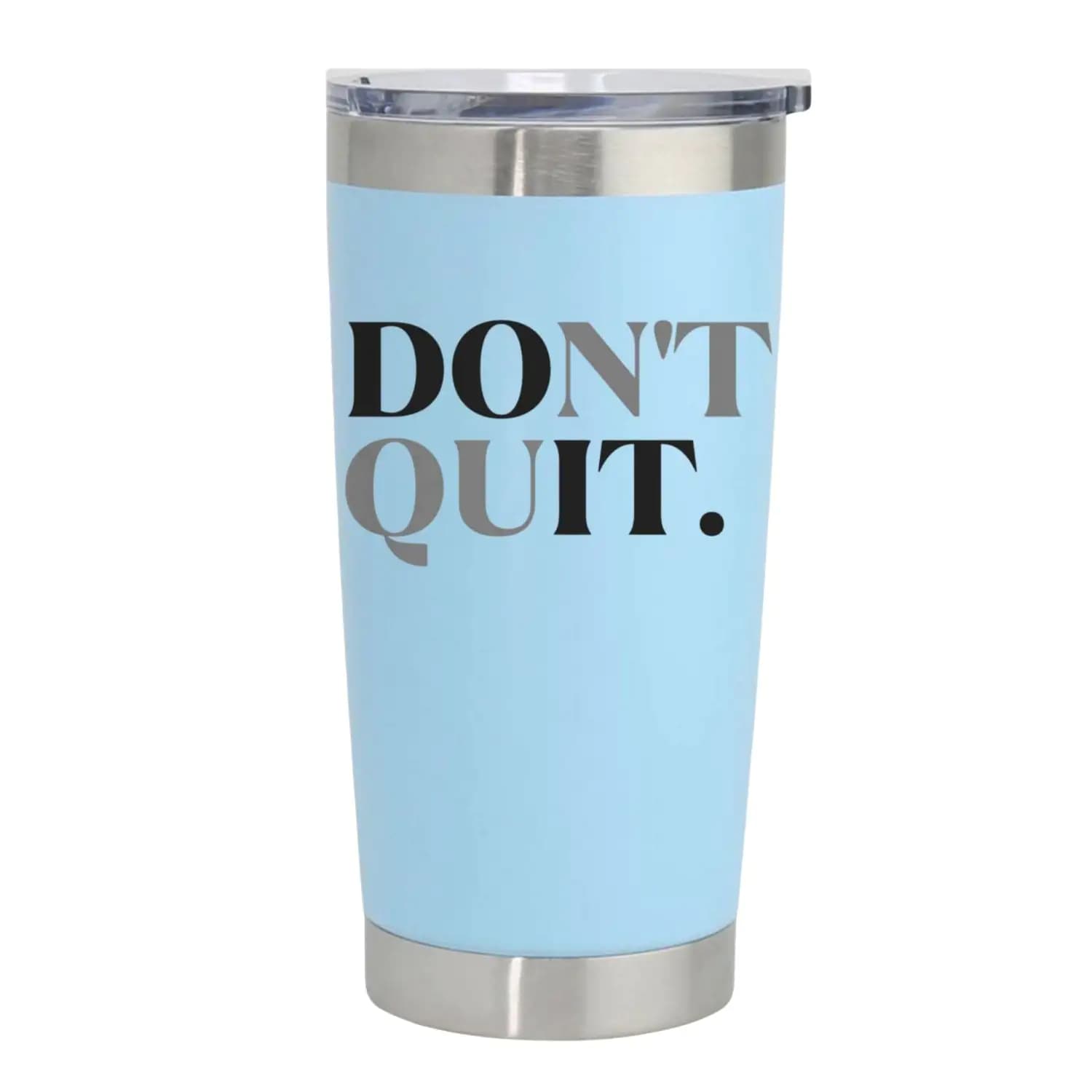 Don't Quit 20oz Insulated Vacuum Sealed Tumbler