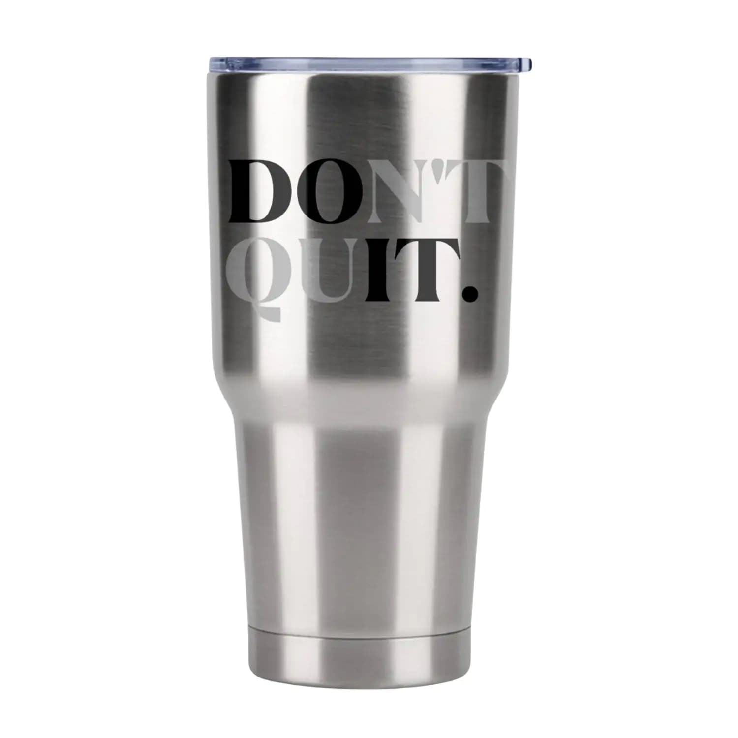 Don't Quit 30oz Insulated Vacuum Sealed Tumbler
